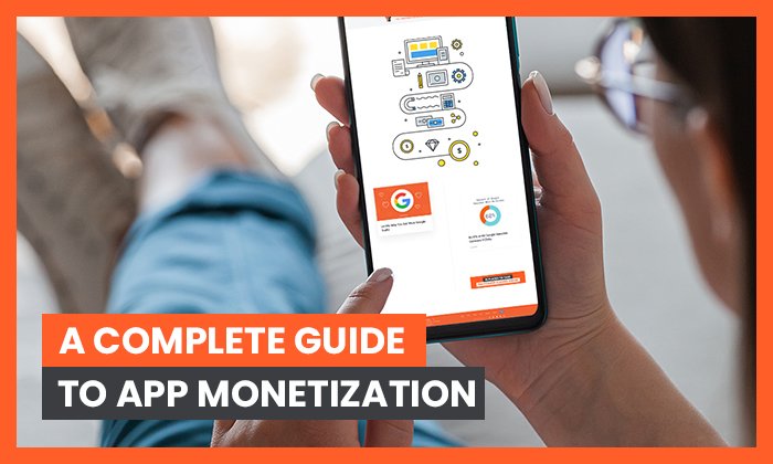 A Complete Guide to App Monetization
